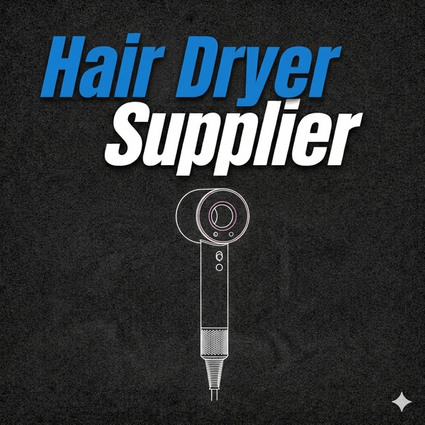 Hair Dryer Supplier
